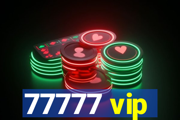 77777 vip